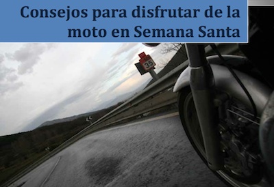 Consejos de la Mutua Motera para disfrutar de la moto en Semana Santa